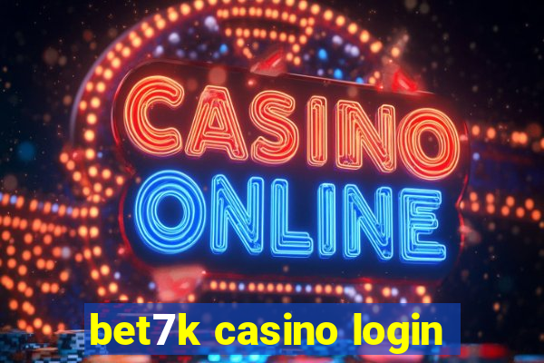 bet7k casino login